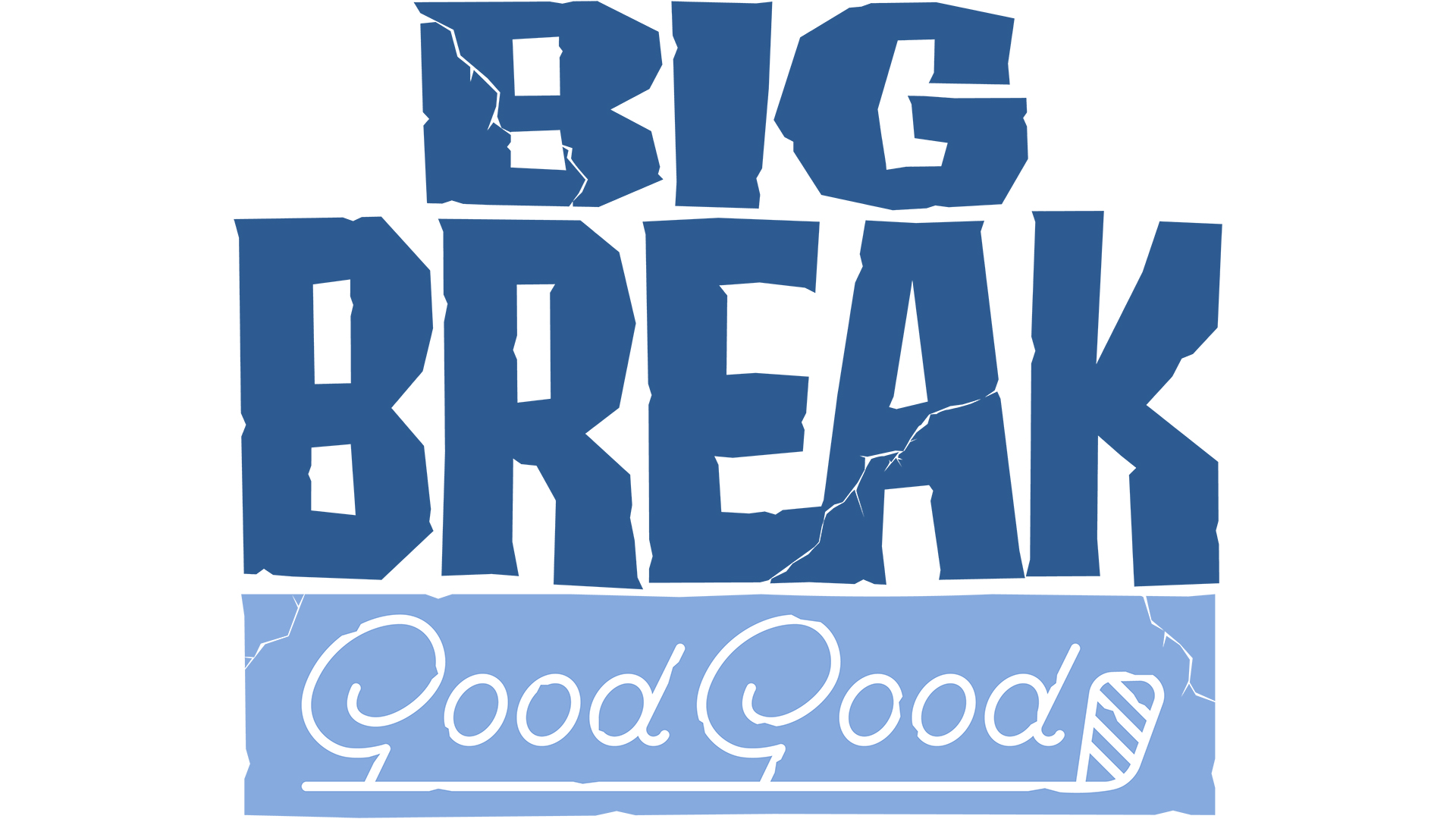 Big Break x Good Good