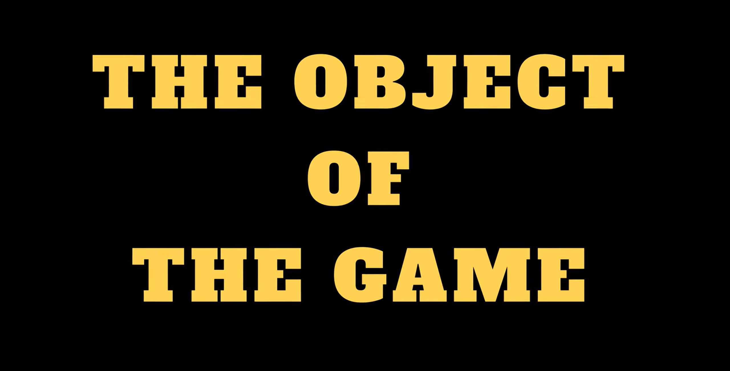 The Object of the Game